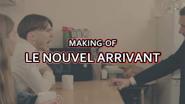 1.1 / MAKING-OF : LE NOUVEL ARRIVANT